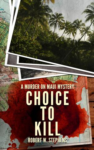 Cover of the book Choice to Kill: A Murder on Maui Mystery by Caroline Clemens