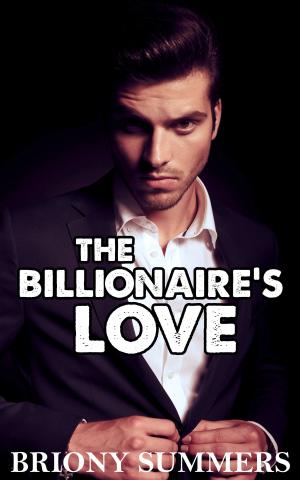Cover of the book The Billionaire's Love by Briony Summers
