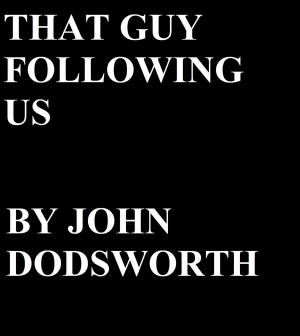 Cover of the book That Guy Following Us by Alex Dean