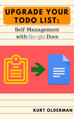 Cover of the book Upgrade your Todo List: Self-Management with Google Docs by Alexander Goldstein