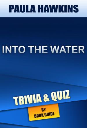Book cover of Into the Water: A Novel by Paula Hawkins | Trivia/Quiz