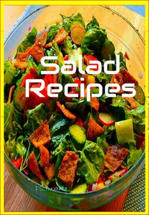 Cover of the book Salad Recipes by F. Schwartz