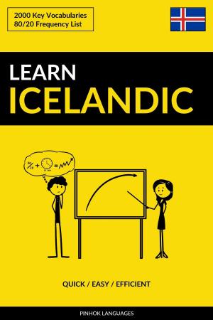 Cover of the book Learn Icelandic: Quick / Easy / Efficient: 2000 Key Vocabularies by Pinhok Languages
