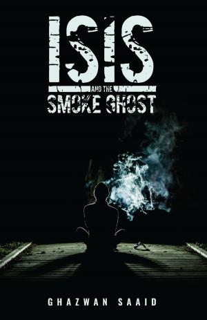 Cover of the book ISIS and the Smoke Ghost by Sam Pakan