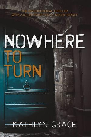 Cover of Nowhere to Turn: Mystery Thriller Suspense: The psychological thriller with a killer twist you'll never forget