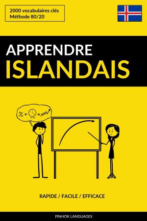 Cover of the book Apprendre l'islandais: Rapide / Facile / Efficace: 2000 vocabulaires clés by Pinhok Languages