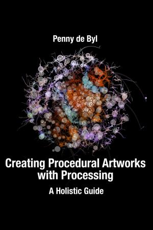 Book cover of Creating Procedural Artworks with Processing
