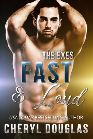 Cover of Fast and Loud (The Exes #3)