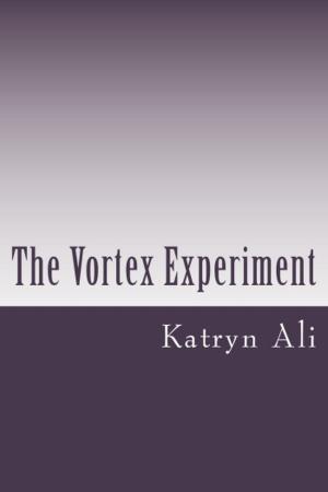 Cover of the book The Vortex Experiment by Ellie Patterson, Dubravka Kolanovic