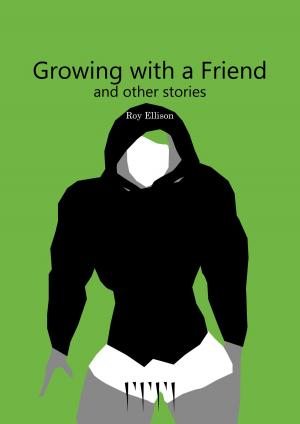 Cover of the book Growing with a Friend and Other Stories by Abby Wood