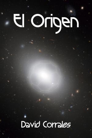 Cover of the book El Origen by David Corrales