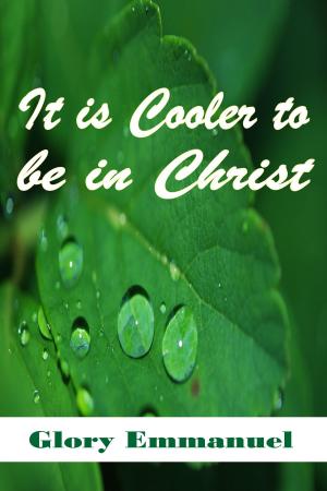 Cover of the book It is Cooler to be in Christ by Gabi Rupp