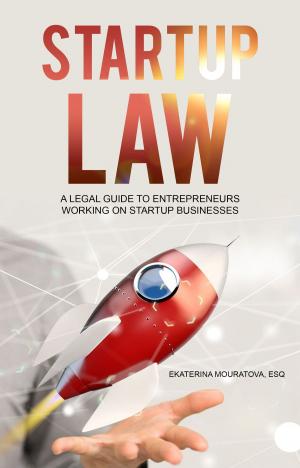 Cover of Startup Law. A Legal Guide for Entrepreneurs Working on a Startup Venture.
