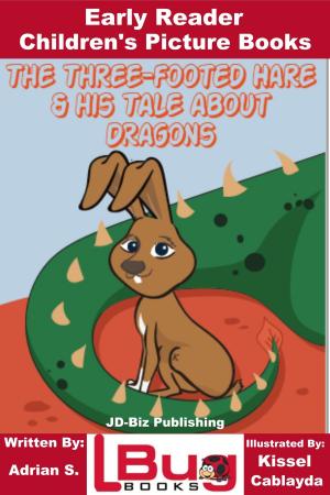 Book cover of The Three-footed Hare and his Tale about Dragons: Early Reader - Children's Picture Books