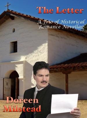 Cover of the book The Letter: A Trio of Historical Romance Novellas by Doreen Milstead