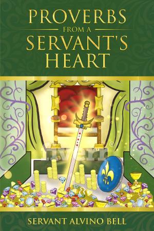 Cover of the book Proverbs Of a Servant's Heart by Mike Crane