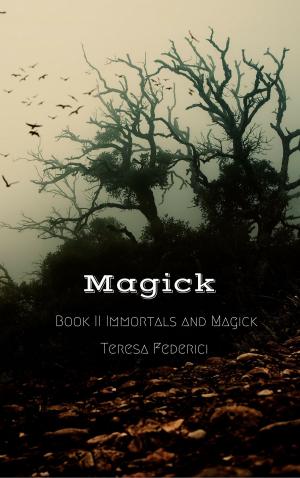 Cover of the book Magick by P.D. Dawson, Lydia Sherrer, Andrew Wilmot