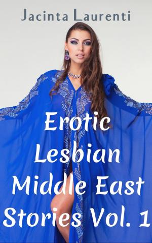 Book cover of Erotic Lesbian Middle East Stories Vol. 1