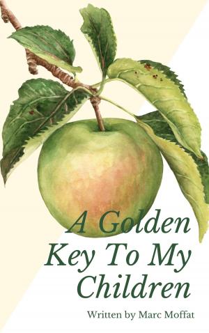 Cover of the book A Golden Key to My Children by Joshua Strachan