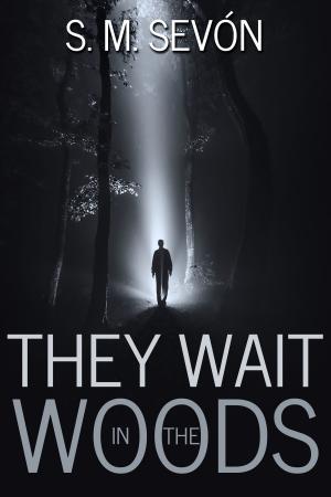 Cover of the book They Wait in the Woods by Jesse Jones