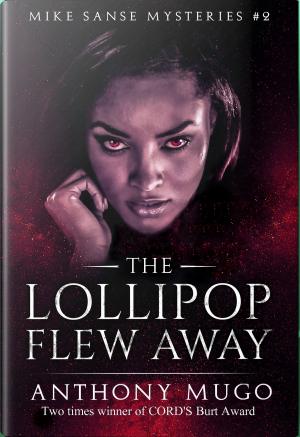 Cover of The Lollipop Flew Away (Mike Sanse Mysteries Book 1)