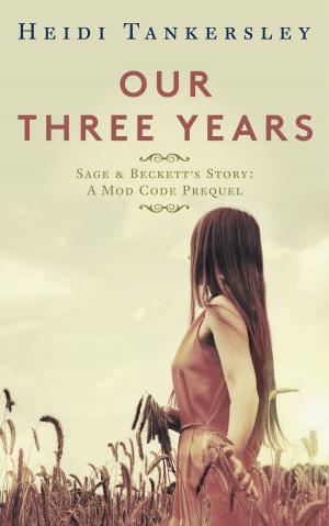 Cover of the book Our Three Years: A Mod Code Prequel by Karen T. Smith