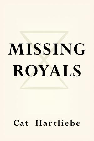 Cover of the book Missing Royals by Cat Hartliebe
