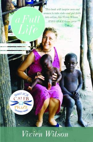 Cover of the book A Full Life: The Adventures of a Christian Aid Worker by Steve Gerali