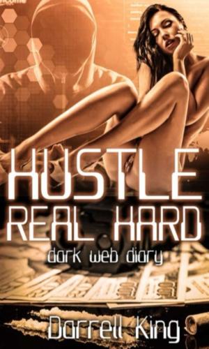 Book cover of Hustle Real Hard: Darkweb Diary