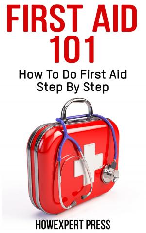Book cover of First Aid 101: How To Do First Aid Step By Step