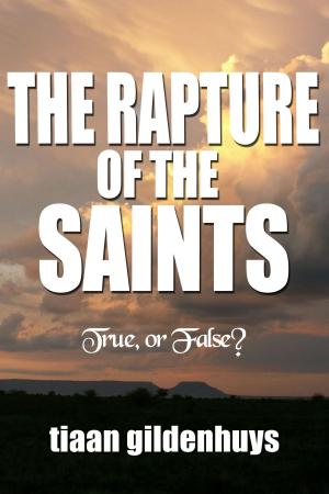 bigCover of the book The Rapture of the Saints. True, or False? by 