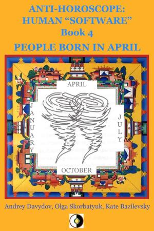 Cover of the book People Born In April by Andrey Davydov, Olga Skorbatyuk, Kate Bazilevsky
