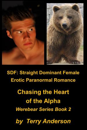 Book cover of SDF: Straight Dominant Female Erotic Paranormal Romance Chasing the Heart of the Alpha