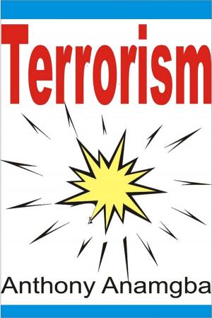 Cover of the book Terrorism by Anthony Anamgba