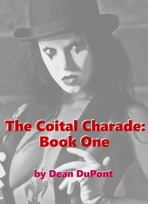 Cover of the book The Coital Charade: Book One by D.E. Jackson