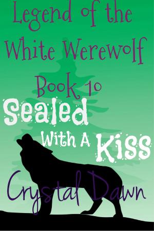 Cover of the book Sealed With a Kiss by Crystal Dawn