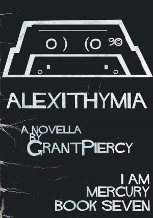 Cover of the book Alexithymia (I Am Mercury series - Book 7) by C.S. Caspar