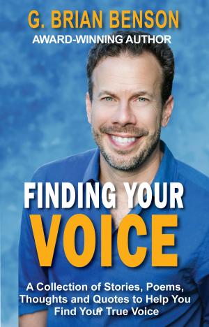 Book cover of Finding Your Voice: A Collection of Stories, Poems, Thoughts and Quotes to Help You Find Your True Voice