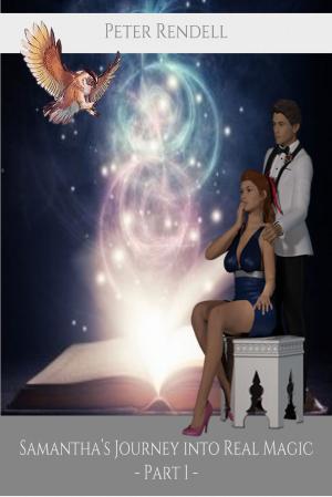 Cover of the book Samantha's Journey into Real Magic: Part 1 by Chantal Paulette