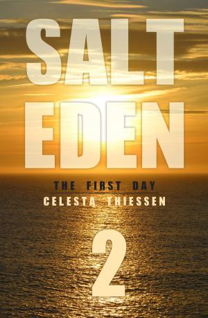 Cover of the book The First Day by Celesta Thiessen, Keziah Thiessen