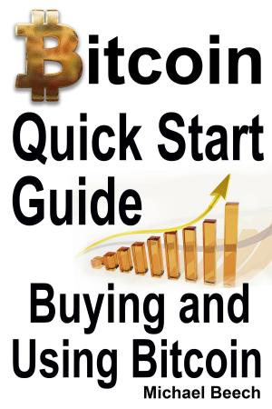 Book cover of Bitcoin Quick Start Guide, Buying and Using Bitcoin