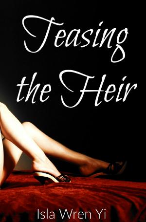 Cover of the book Teasing the Heir, Part I by Gracie Lacewood