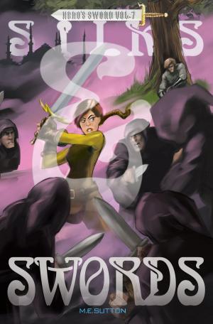 Cover of the book Silks & Swords by M.E. Carter