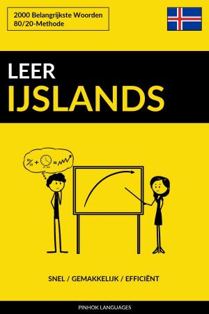 Cover of the book Leer IJslands: Snel / Gemakkelijk / Efficiënt: 2000 Belangrijkste Woorden by Pinhok Languages