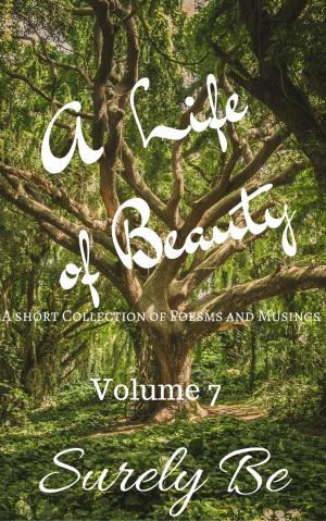 Cover of the book A Life of Beauty Volume 7 by Jean D. Johnson