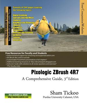 Cover of the book Pixologic ZBrush 4R7: A Comprehensive Guide by Prof Sham Tickoo