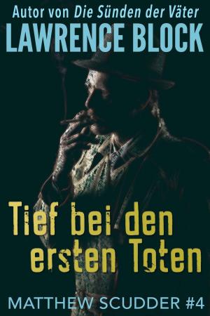 Cover of the book Tief bei den ersten Toten by Cedric Balmore
