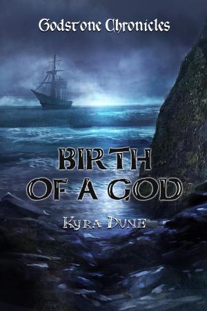 Cover of the book Birth Of A God by Catherine M Walker