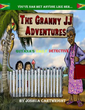 Cover of the book The Granny JJ Adventures: Guyana's Daily Detective by Thomas Mercaldo