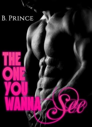 Cover of the book The One You Wanna See by Shawna Hansen